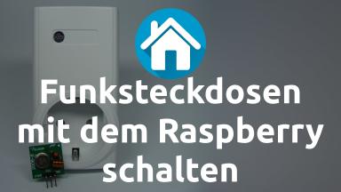 Funksteckdosen mit dem Raspberry schalten