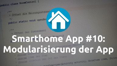Smarthome App #10: Modularisierung der App