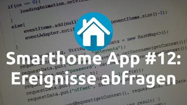 Smarthome App #12: Ereignisse im Smarthome anzeigen