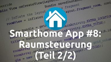 Smarthome App #8: Raumsteuerung (2/2)