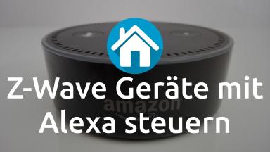 Alexa Z-Wave Steuerung einrichten