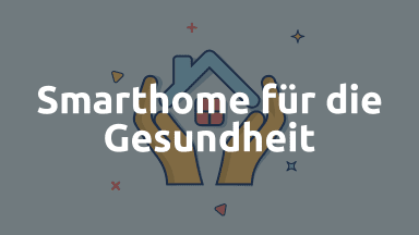 Smarthome für die Gesundheit: Wie intelligente Geräte dein Wohlbefinden unterstützen können 
