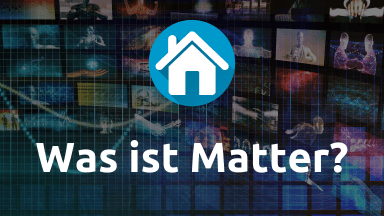 Was ist Matter?